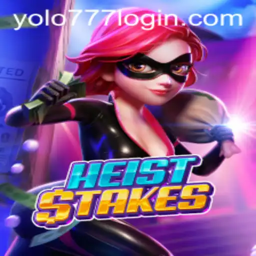Unlocking the Secrets of HeistStakes: A Thrilling Dive into the World of High-Stakes Gaming with YOLO777